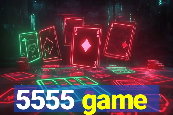 5555 game